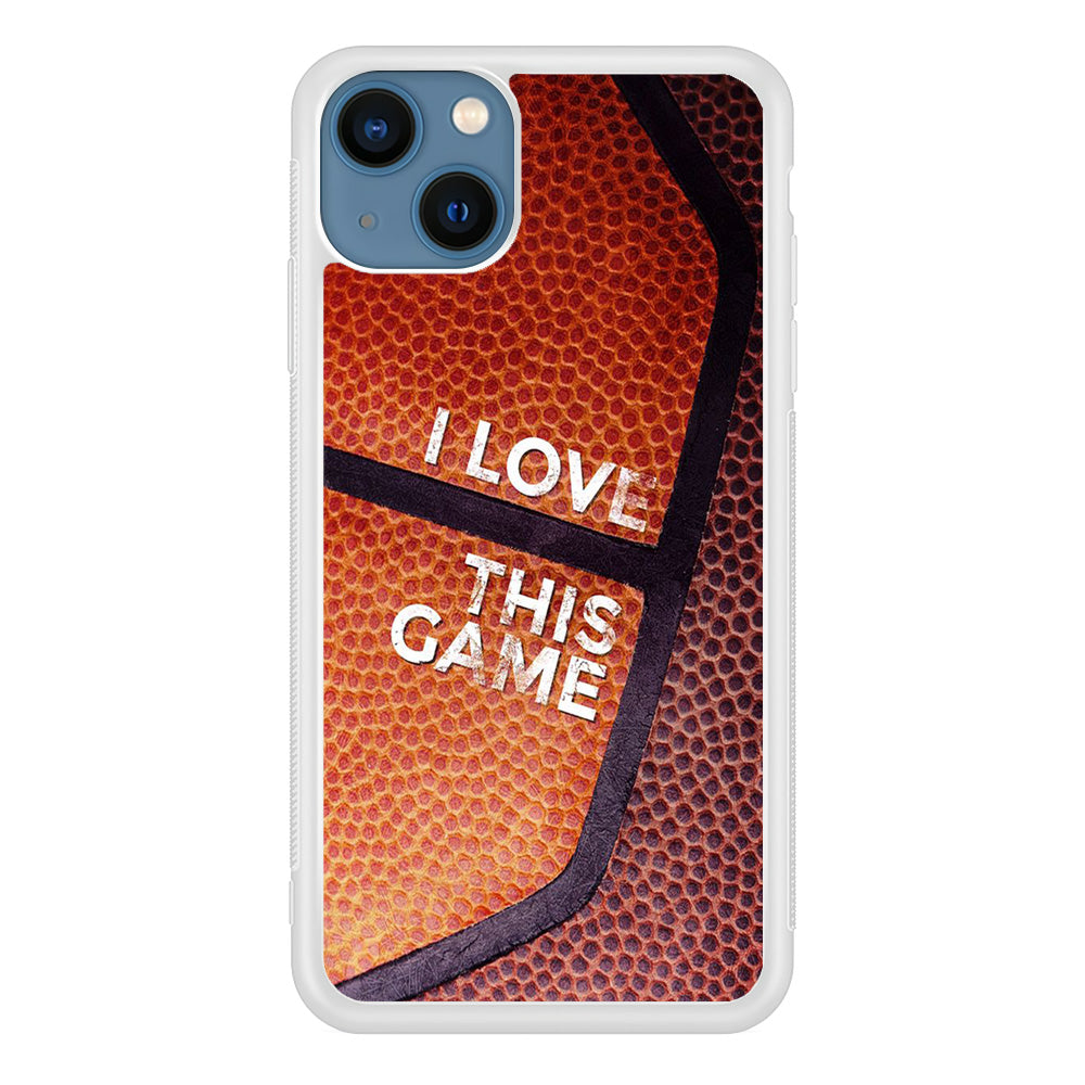 Basketball I Love This Game iPhone 15 Plus Case-Phone Case-Rubber White (2D Case)-Altracase