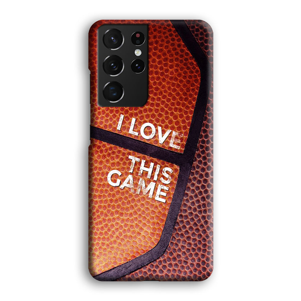 Basketball I Love This Game Samsung Galaxy S21 Ultra Case-Phone Case-3D Case-Altracase
