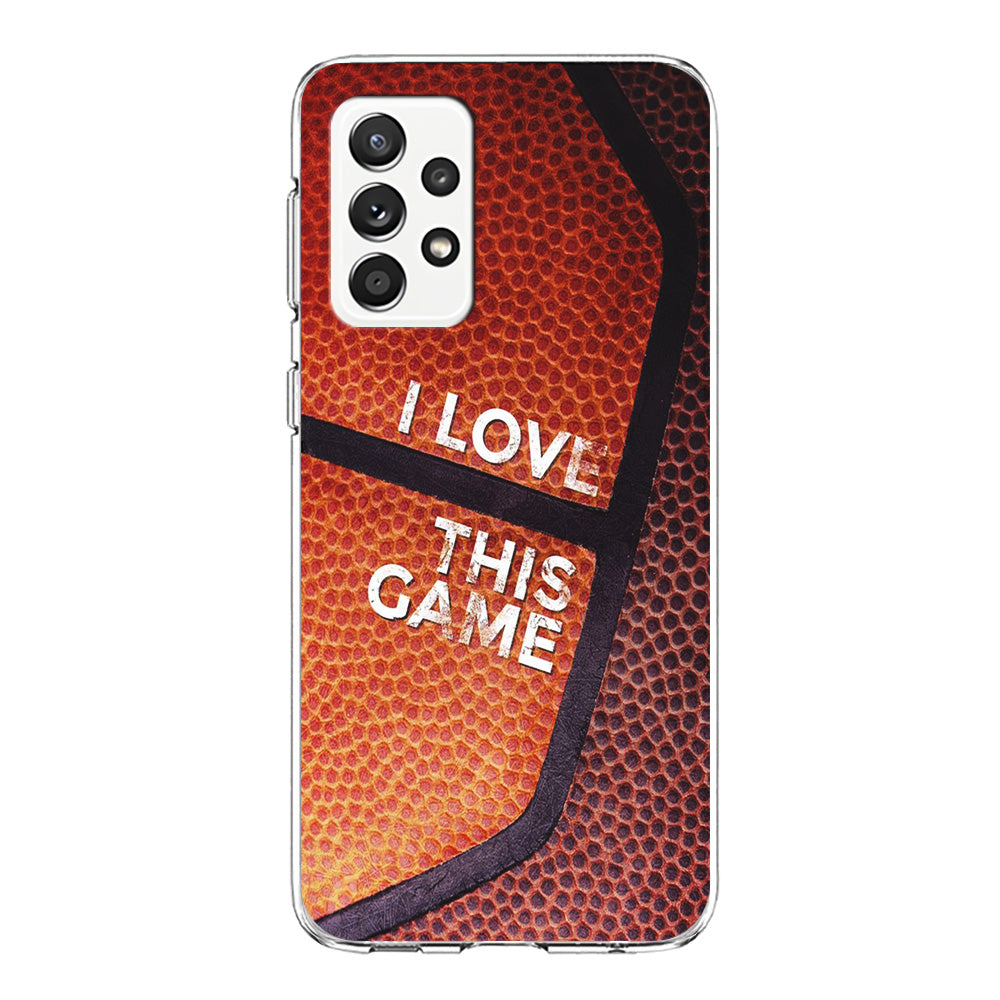 Basketball I Love This Game Samsung Galaxy A52 Case-Phone Case-Clear Soft Case-Altracase