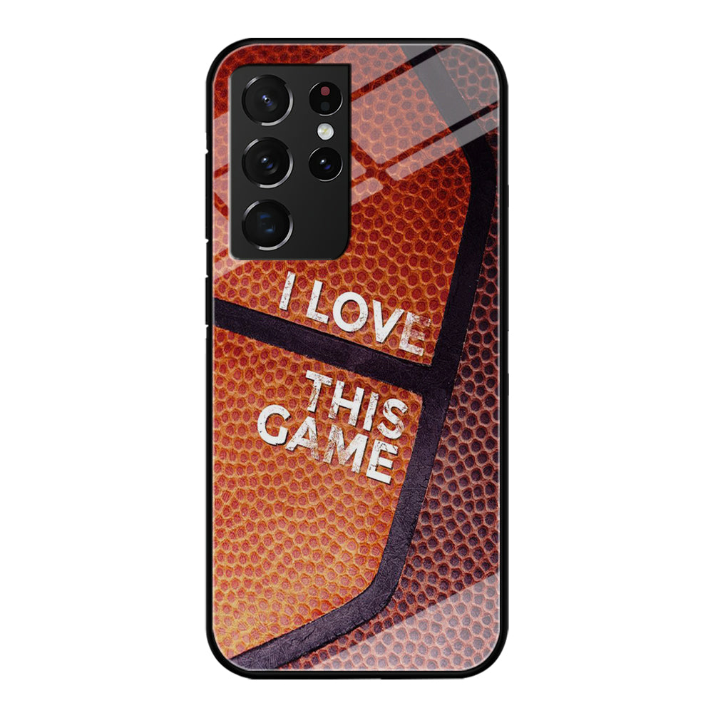 Basketball I Love This Game Samsung Galaxy S21 Ultra Case-Phone Case-Tempered Glass Case-Altracase