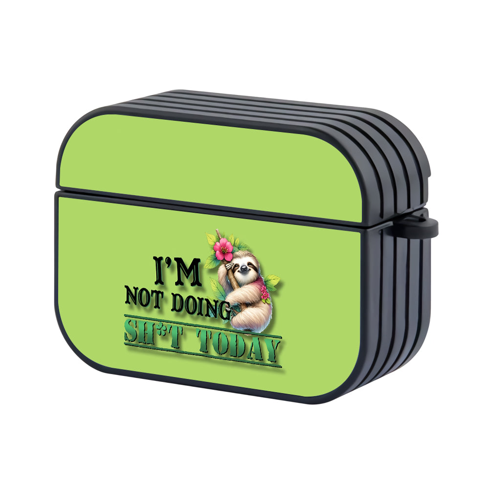 Iam Not Doing Shit Today Apple Airpods Pro Case - Altracase