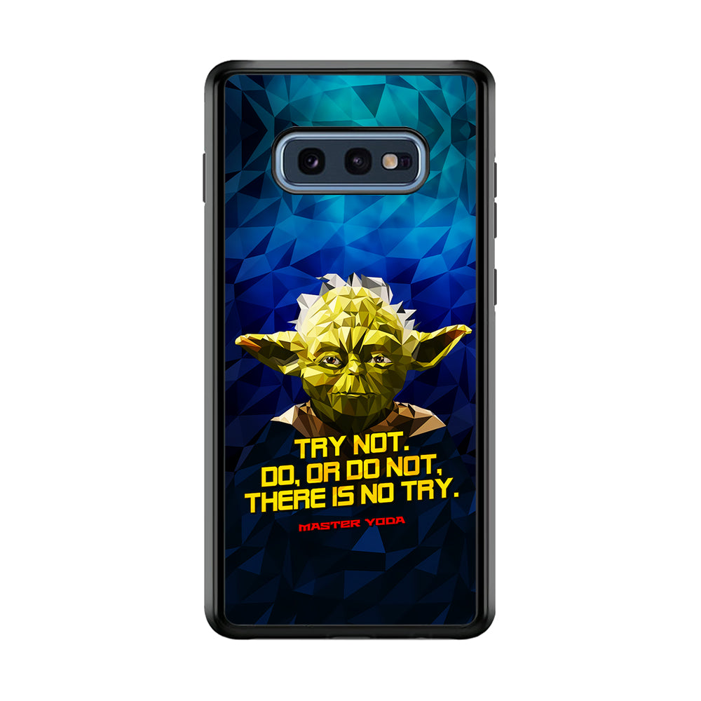 Star Wars Yoda Quote Samsung Galaxy S10E Case-Phone Case-Rubber Black (2D Case)-Altracase