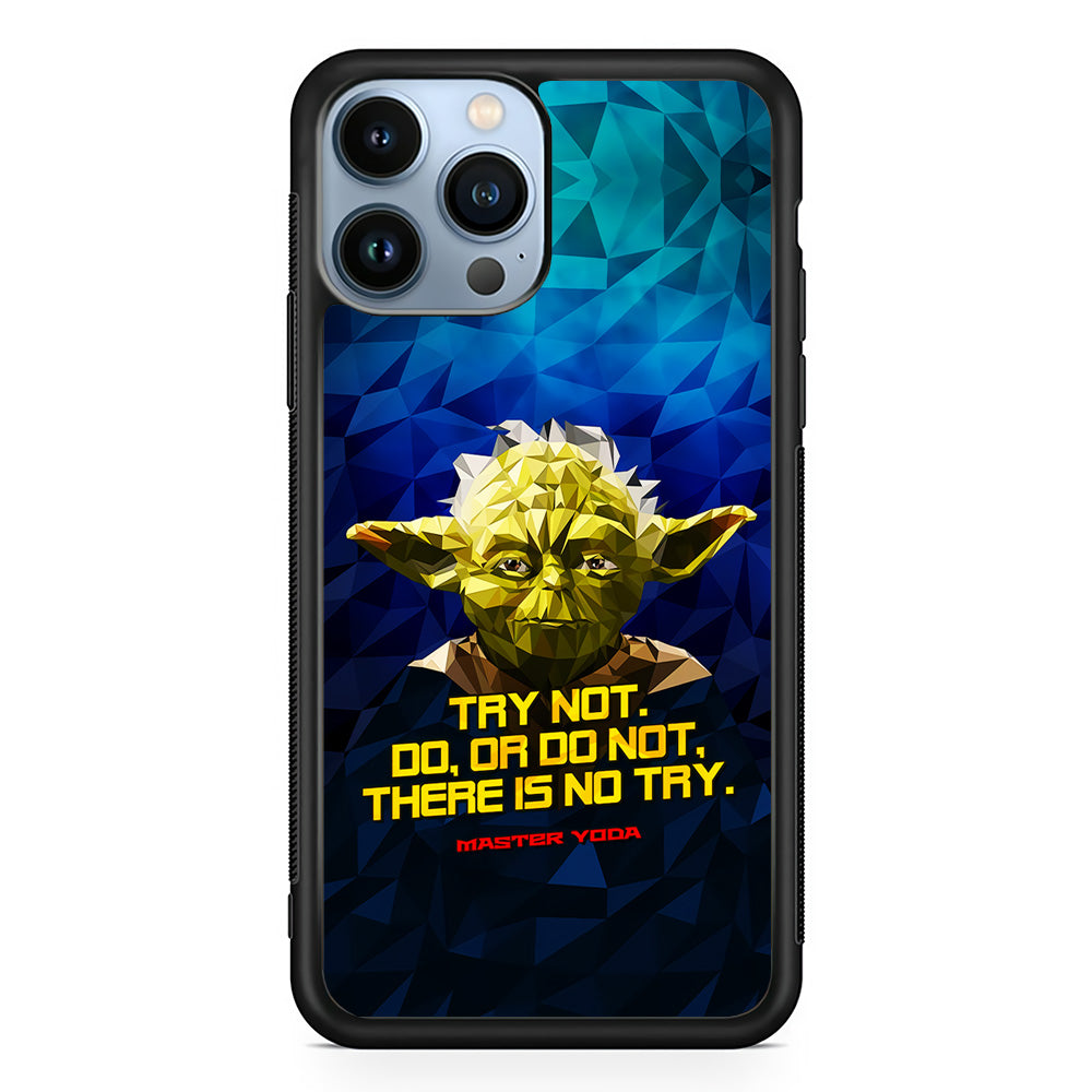 Star Wars Yoda Quote iPhone 13 Pro Case-Phone Case-Rubber Black (2D Case)-Altracase