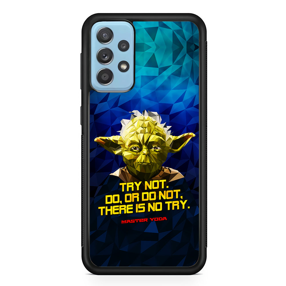 Star Wars Yoda Quote Samsung Galaxy A72 Case-Phone Case-Rubber Black (2D Case)-Altracase