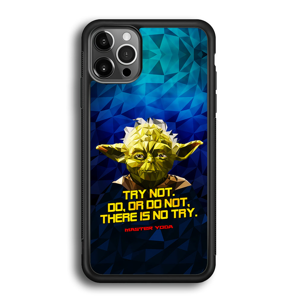 Star Wars Yoda Quote iPhone 12 Pro Max Case-Phone Case-Rubber Black (2D Case)-Altracase
