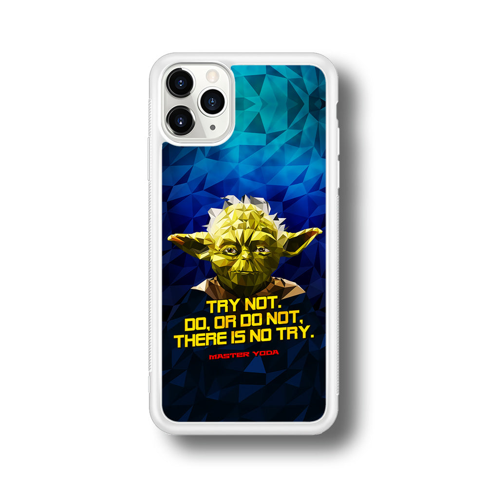 Star Wars Yoda Quote iPhone 11 Pro Max Case-Phone Case-Rubber White (2D Case)-Altracase