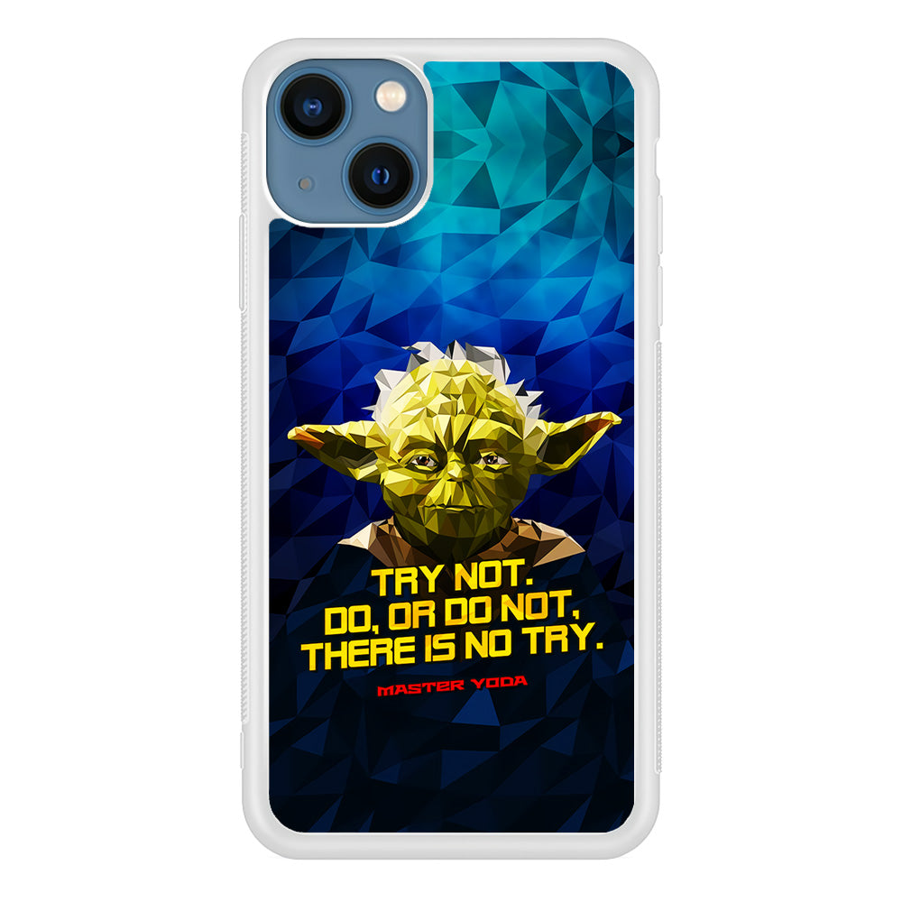 Star Wars Yoda Quote iPhone 13 Mini Case-Phone Case-Rubber White (2D Case)-Altracase