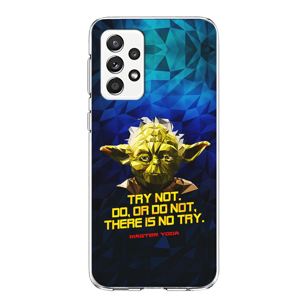 Star Wars Yoda Quote Samsung Galaxy A72 Case-Phone Case-Clear Soft Case-Altracase
