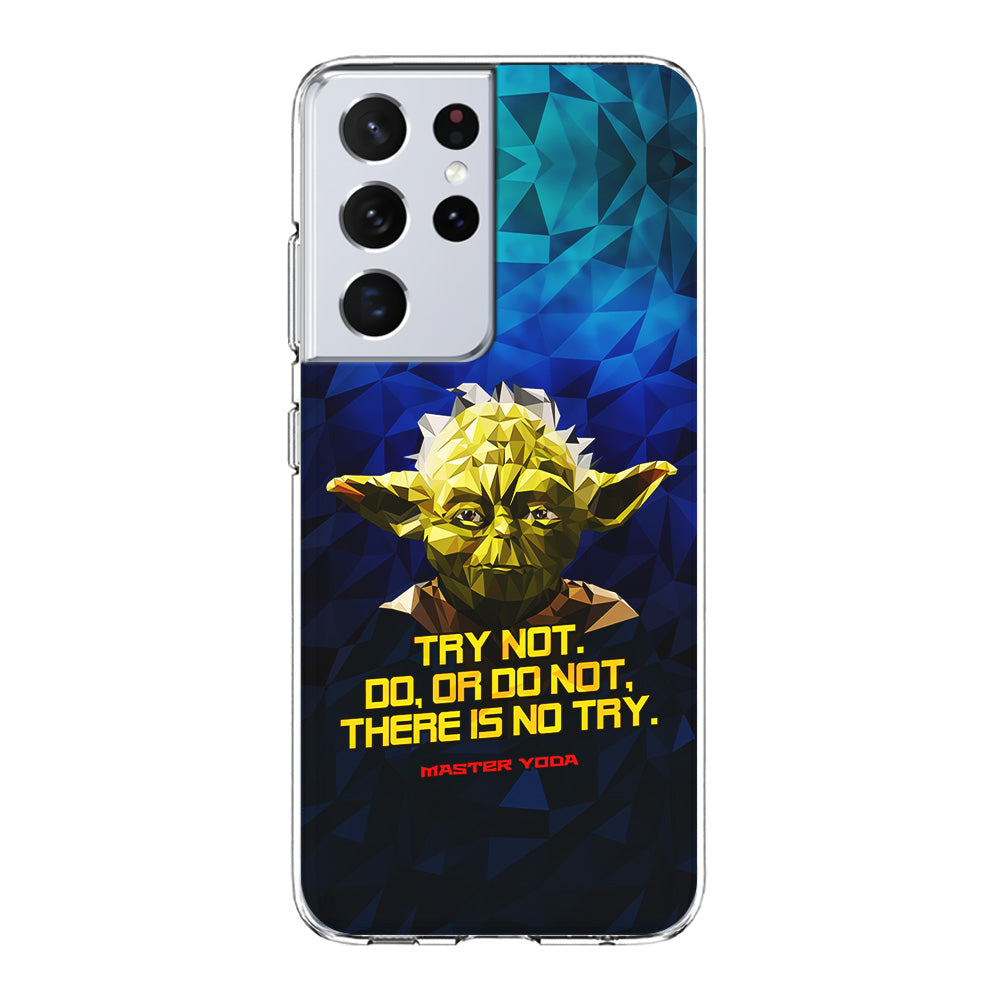 Star Wars Yoda Quote Samsung Galaxy S21 Ultra Case-Phone Case-Clear Soft Case-Altracase