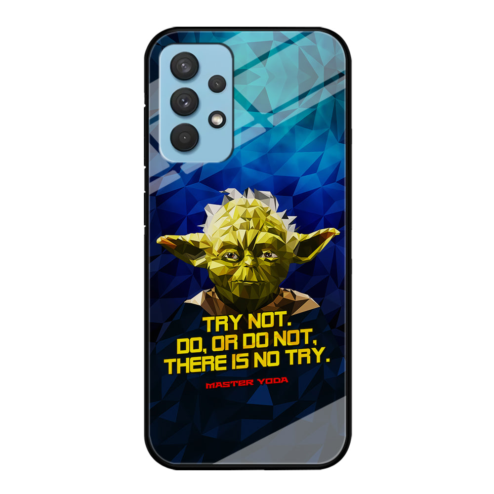 Star Wars Yoda Quote Samsung Galaxy A32 Case-Phone Case-Tempered Glass Case-Altracase