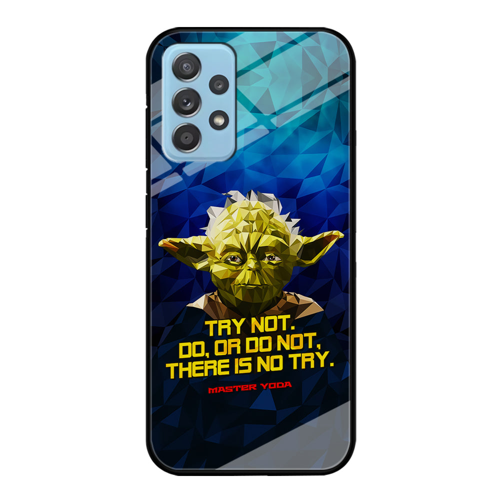 Star Wars Yoda Quote Samsung Galaxy A72 Case-Phone Case-Tempered Glass Case-Altracase
