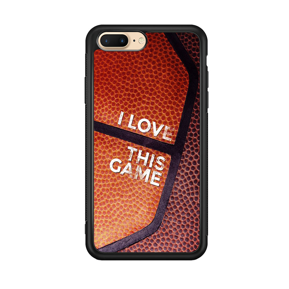 Basketball I Love This Game iPhone 8 Plus Case-Phone Case-Rubber Black (2D Case)-Altracase