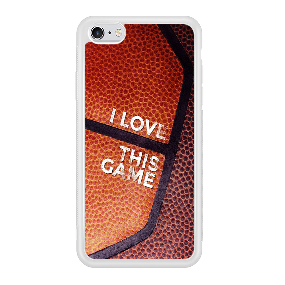 Basketball I Love This Game iPhone 6 Plus | 6s Plus Case-Phone Case-Rubber White (2D Case)-Altracase