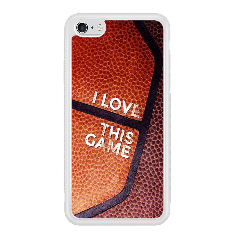 Basketball I Love This Game iPhone 6 | 6s Case-Phone Case-Rubber White (2D Case)-Altracase