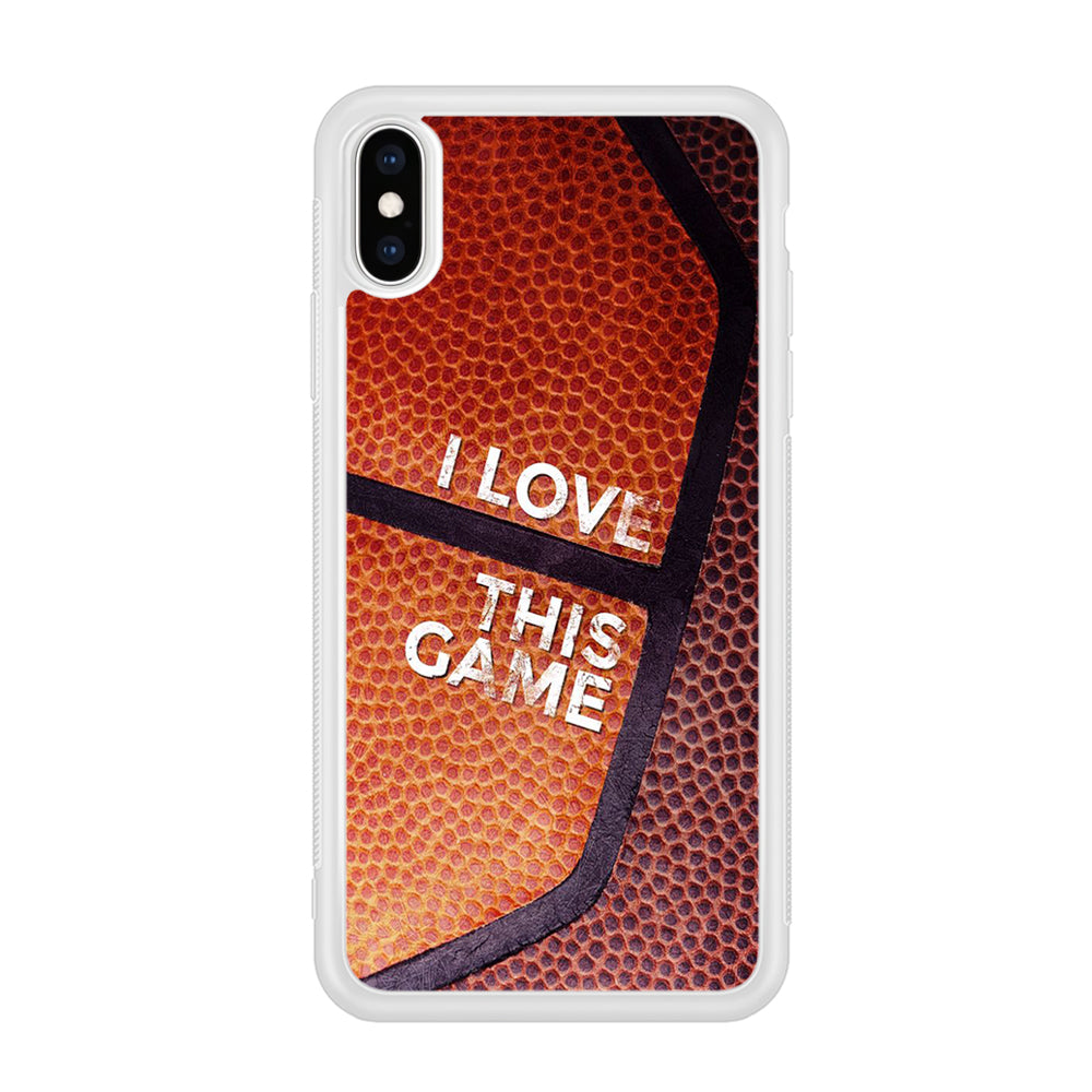 Basketball I Love This Game iPhone X Case-Phone Case-Rubber White (2D Case)-Altracase