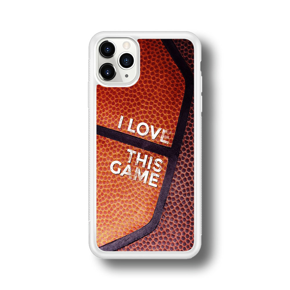 Basketball I Love This Game iPhone 11 Pro Case-Phone Case-Rubber White (2D Case)-Altracase