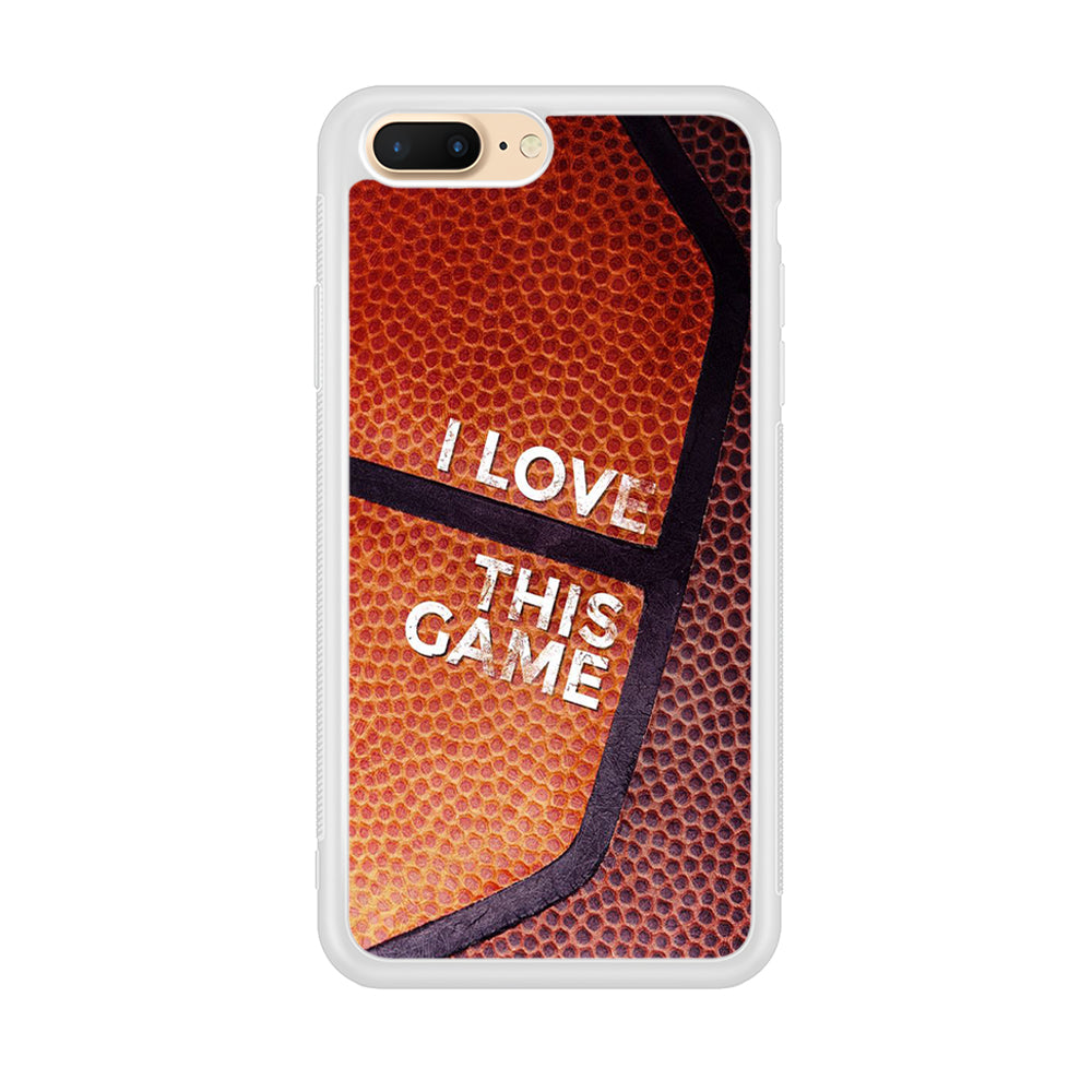 Basketball I Love This Game iPhone 8 Plus Case-Phone Case-Rubber White (2D Case)-Altracase