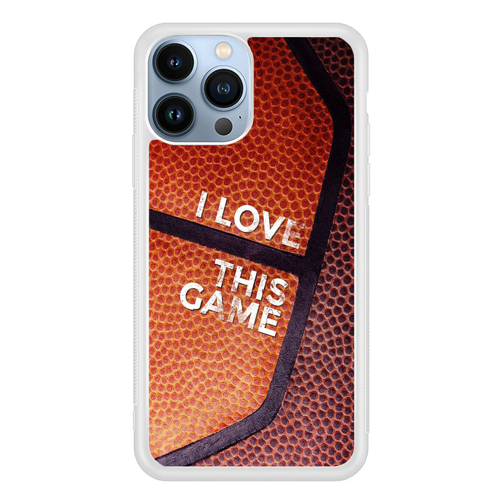 Basketball I Love This Game iPhone 15 Pro Max Case-Phone Case-Rubber White (2D Case)-Altracase