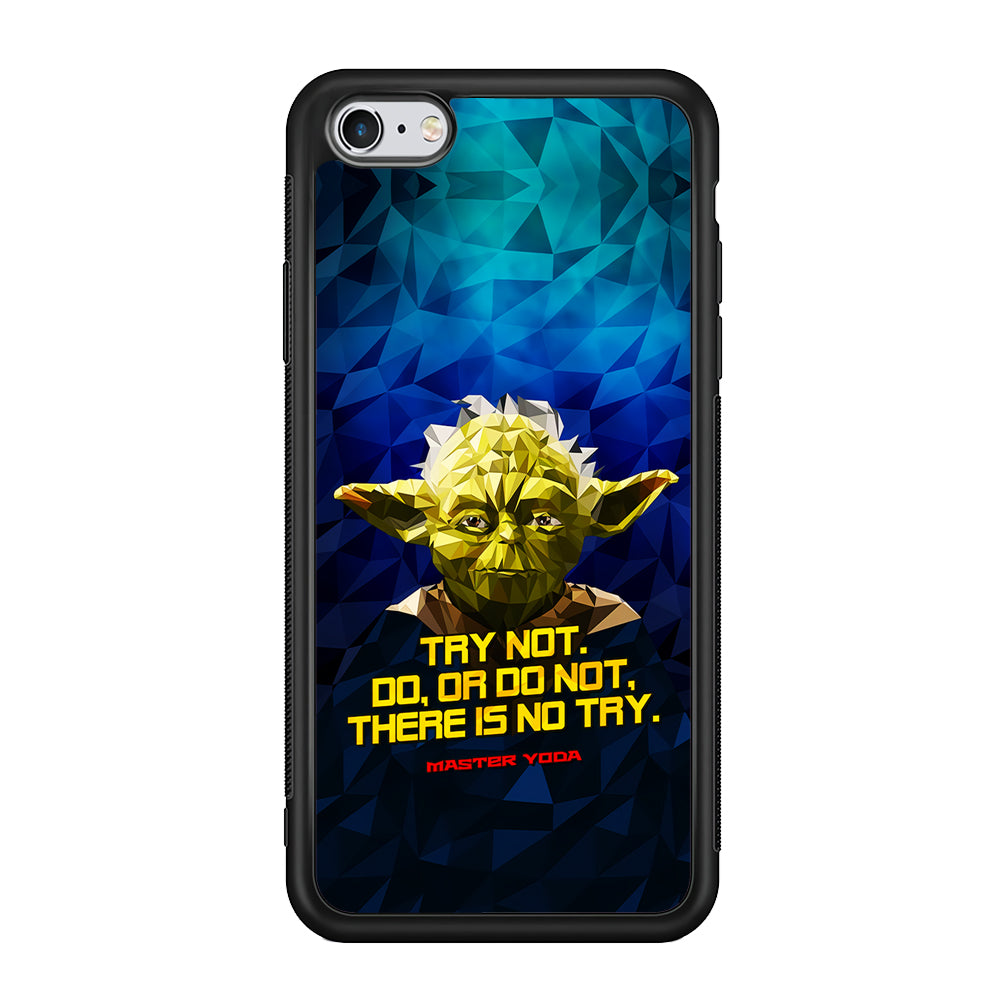 Star Wars Yoda Quote iPhone 6 | 6s Case-Phone Case-Rubber Black (2D Case)-Altracase