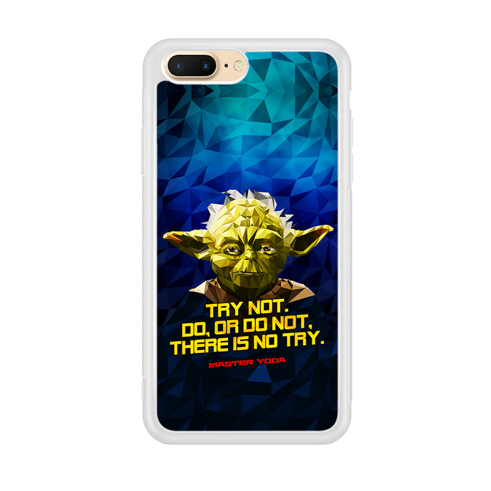 Star Wars Yoda Quote iPhone 7 Plus Case-Phone Case-Rubber White (2D Case)-Altracase