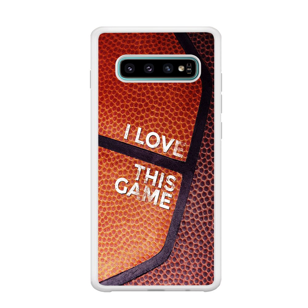 Basketball I Love This Game Samsung Galaxy S10 Case