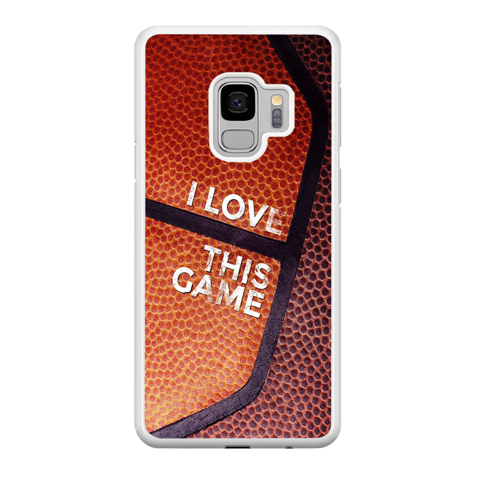 Basketball I Love This Game Samsung Galaxy S9 Case