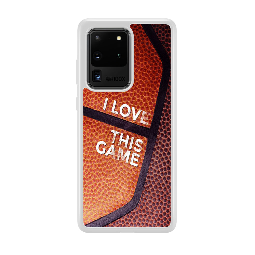 Basketball I Love This Game Samsung Galaxy S20 Ultra Case