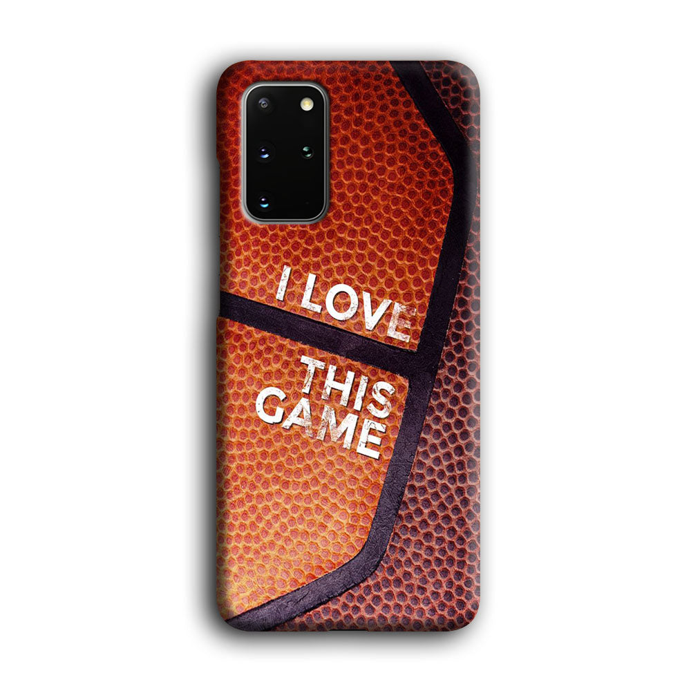 Basketball I Love This Game Samsung Galaxy S20 Plus Case