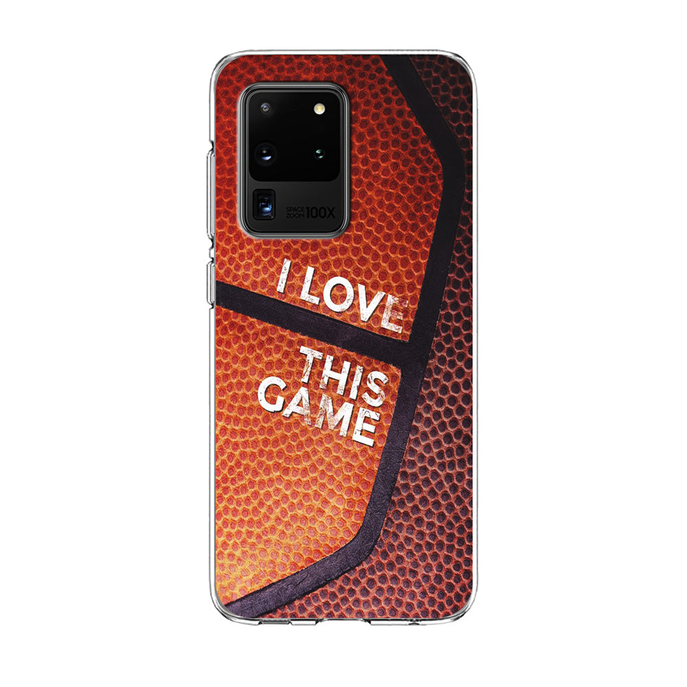 Basketball I Love This Game Samsung Galaxy S20 Ultra Case