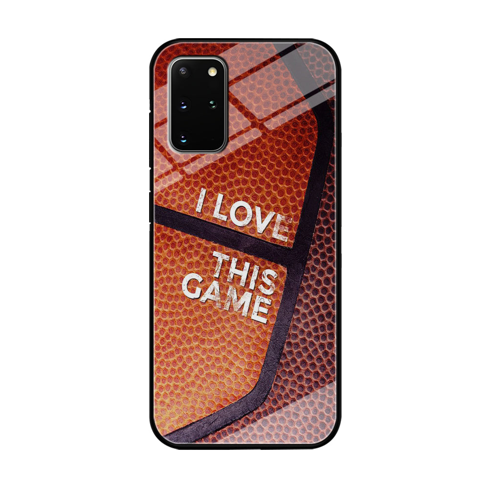 Basketball I Love This Game Samsung Galaxy S20 Plus Case