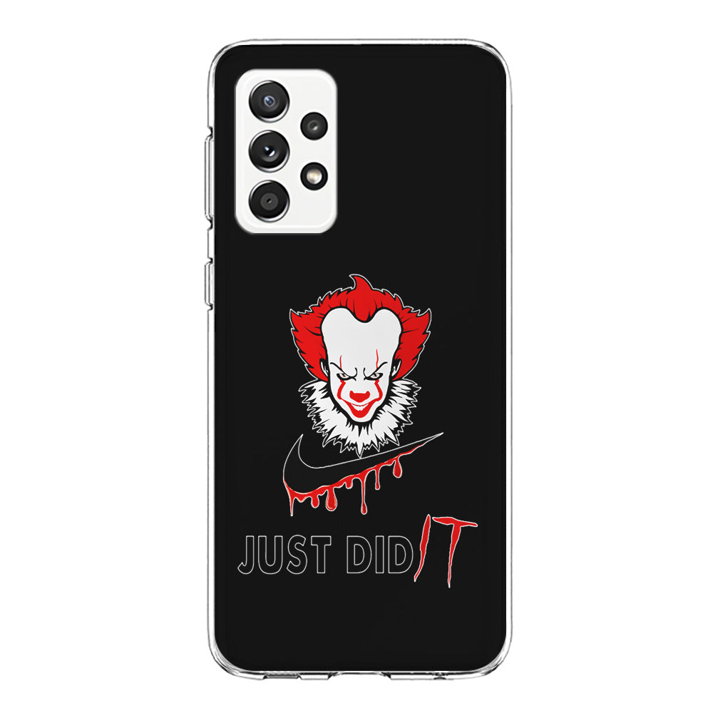 Nike Just Did IT Pennywise Samsung Galaxy A72 Case