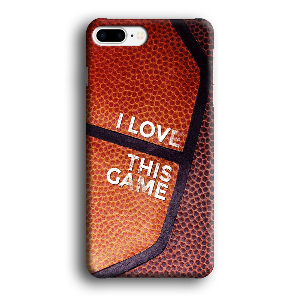 Basketball I Love This Game iPhone 8 Plus Case